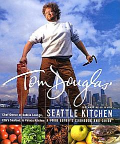 Tom Douglas\' Seattle Kitchen