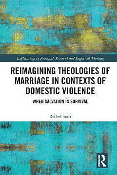 Reimagining Theologies of Marriage in Contexts of Domestic Violence