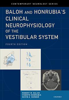 Baloh and Honrubia\'s Clinical Neurophysiology of the Vestibular System, Fourth Edition