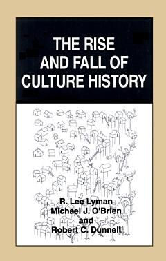 The Rise and Fall of Culture History