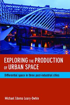 Exploring the Production of Urban Space