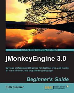 jMonkeyEngine 3.0 Beginner\'s Guide