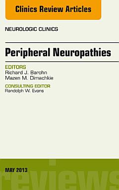 Peripheral Neuropathies, An Issue of Neurologic Clinics,