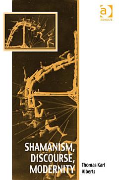 Shamanism, Discourse, Modernity