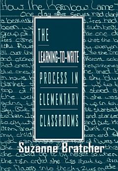 The Learning-to-write Process in Elementary Classrooms