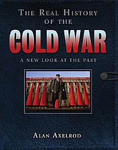 The Real History of the Cold War