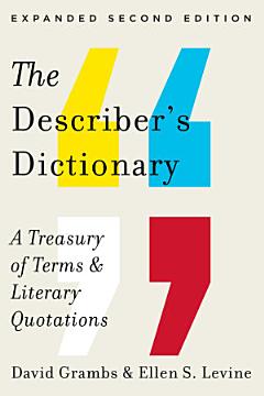 The Describer\'s Dictionary: A Treasury of Terms & Literary Quotations (Expanded Second Edition)