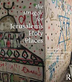 The Struggle for Jerusalem\'s Holy Places