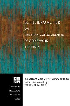 Schleiermacher on Christian Consciousness of God\'s Work in History