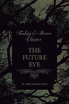 The Future Eve (Fantasy and Horror Classics)