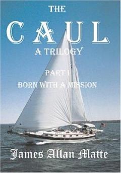 The CAUL, a Trilogy. Part I, Born With A Mission