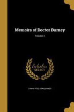 Memoirs of Doctor Burney; Volume 3