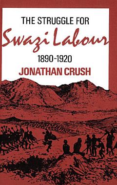 Struggle for Swazi Labour, 1890-1920