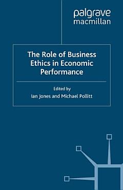 The Role of Business Ethics in Economic Performance