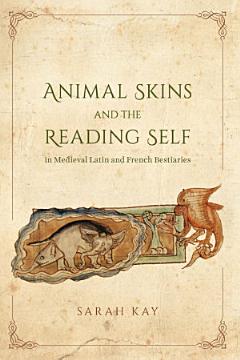 Animal Skins and the Reading Self in Medieval Latin and French Bestiaries