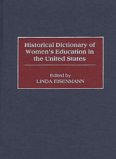 Historical Dictionary of Women\'s Education in the United States