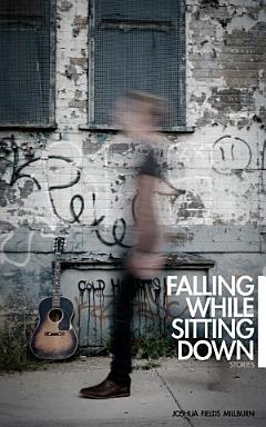 Falling While Sitting Down: Stories