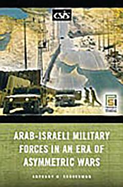 Arab-Israeli Military Forces in an Era of Asymmetric Wars