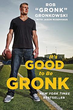 It\'s Good to Be Gronk