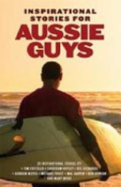 Inspirational Stories for Aussie Guys