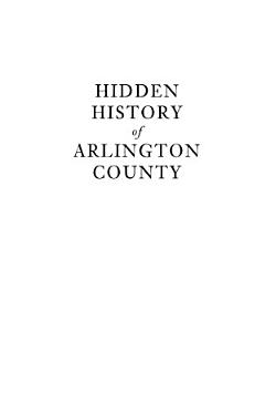 Hidden History of Arlington County