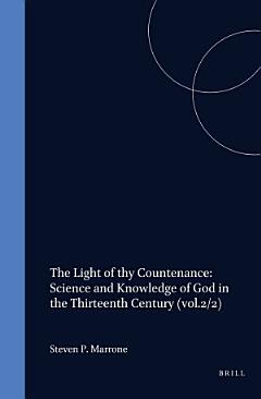 The Light of thy Countenance: Science and Knowledge of God in the Thirteenth Century