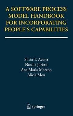 A Software Process Model Handbook for Incorporating People\'s Capabilities