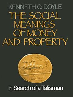 The Social Meanings of Money and Property