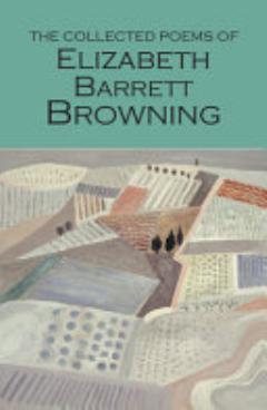 The Collected Poems of Elizabeth Barrett Browning