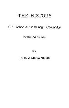 The History of Mecklenburg County [Nc]