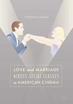 Love and Marriage Across Social Classes in American Cinema