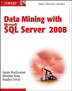 Data Mining with Microsoft SQL Server 2008