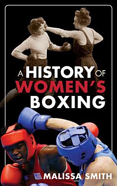 A History of Women\'s Boxing