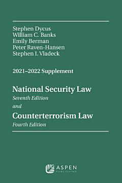 National Security Law, Sixth Edition and Counterterrorism Law, Third Edition