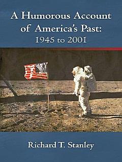 A Humorous Account of America\'s Past: 1945 to 2001