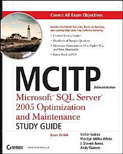 MCITP Administrator Microsoft SQL Server 2005 Optimization and Maintenance Study Guide