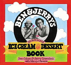 Ben & Jerry\'s Homemade Ice Cream & Dessert Book