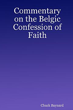 Commentary on the Belgic Confession of Faith