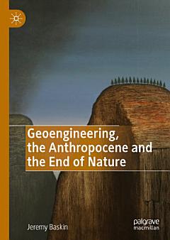 Geoengineering, the Anthropocene and the End of Nature