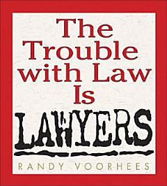 The Trouble with Law Is Lawyers