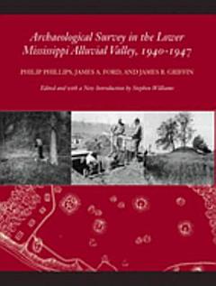 Archaeological Survey in the Lower Mississippi Alluvial Valley, 1940–1947