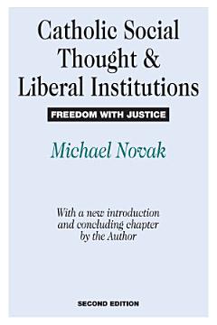 Catholic Social Thought and Liberal Institutions