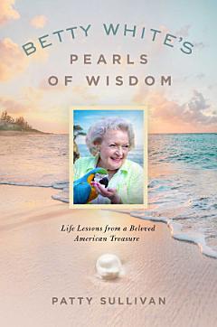 Betty White\'s Pearls of Wisdom