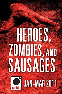 Heroes, Zombies, and Sausages (A Sampler)