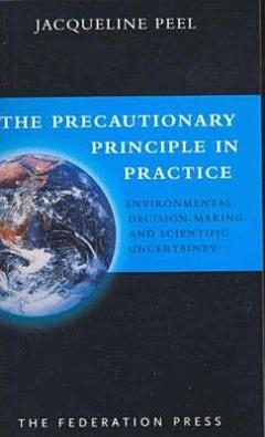 The Precautionary Principle in Practice