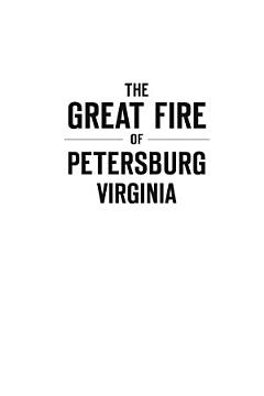 Great Fire of Petersburg, Virginia, The