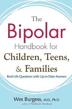 The Bipolar Handbook for Children, Teens, and Families