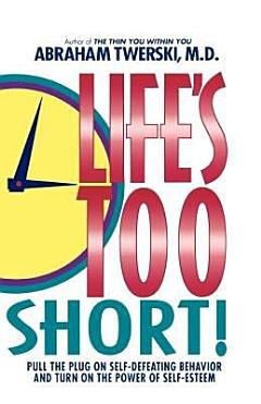 Life\'s Too Short!