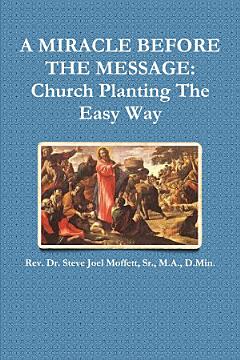 A Miracle Before The Message: Church Planting The Easy Way