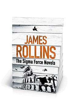 James Rollins - The Sigma Force Novels